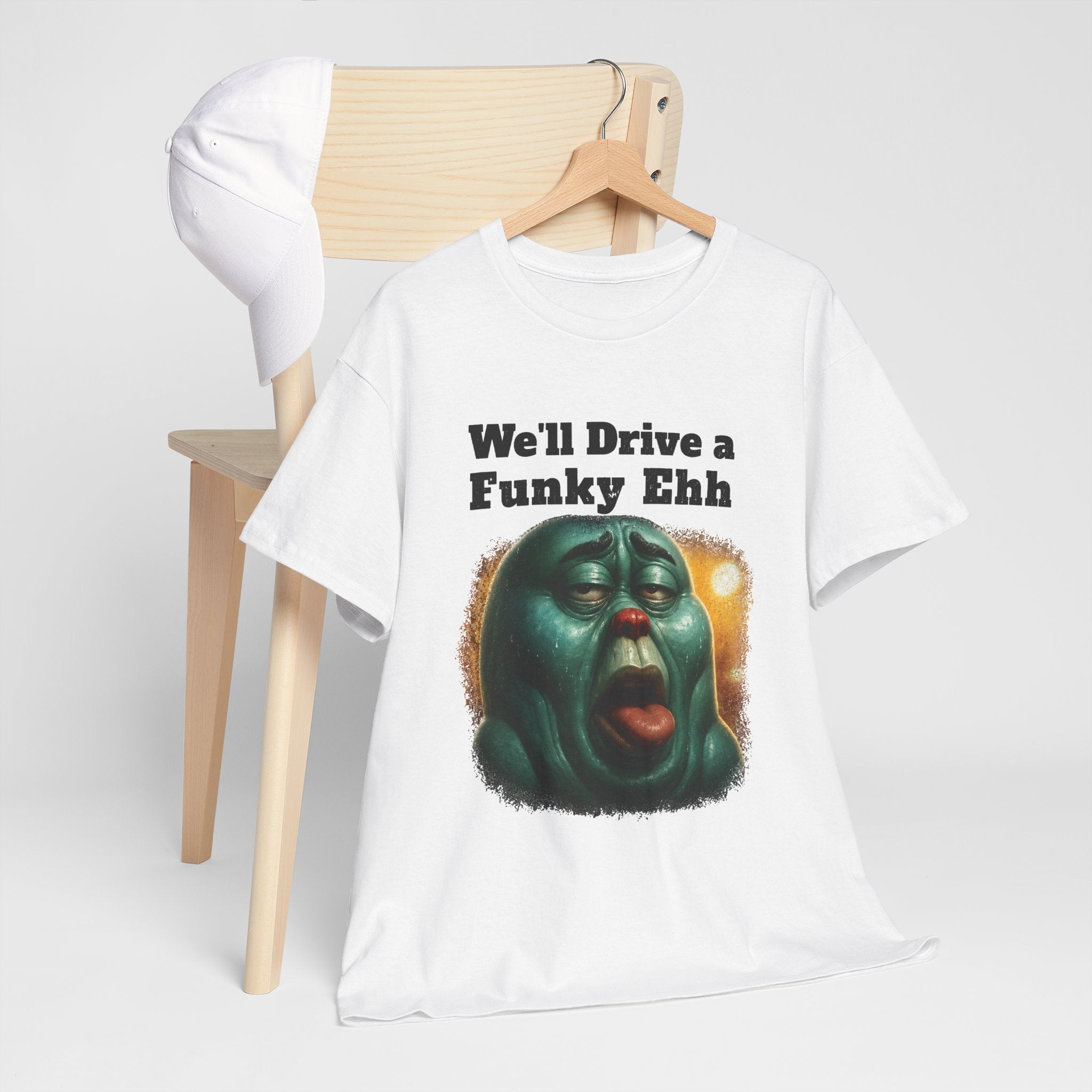 We'll Drive a Funky Ehh T-Shirt